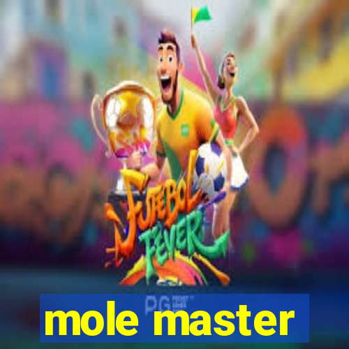 mole master